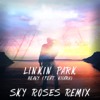 Linkin Park - Heavy (Feat. Kiiara) (Sky Roses Remix)