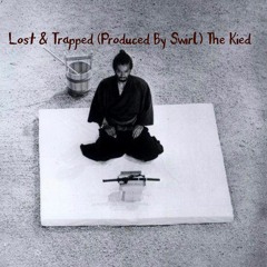 Lost & Trapped (Produced By Swirl) The Kied