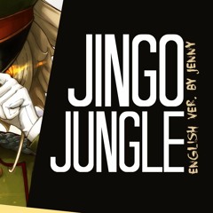 Jingo Jungle - english ver. by Jenny (Youjo Senki OP)