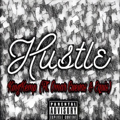 KingKemp - Hustle (Ft. Cozin & Equis)(Prod. AnTBeatz)