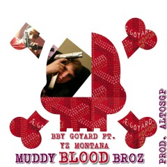 MUDDY BLOOD BROZ - BBY GOYARD FT. YZ MONTANA (PROD. By ALTOSGP) *BANDBOY EXCLUSIVE*