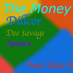 The Money Ft. Spayc3, Dee $avage (Prod. mp3Eddy)