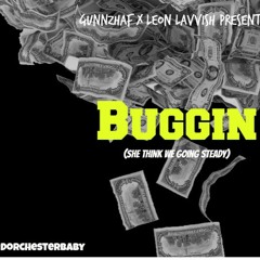 GunnzHaf ft Leon Lavvish - Buggin  (Prod. By Josh Petruccio & JP Soundz)