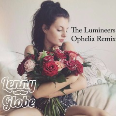 The Lumineers - Ophelia (Lenny Globe Remix)