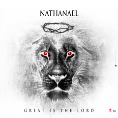 Nathanael - Great Is The Lord
