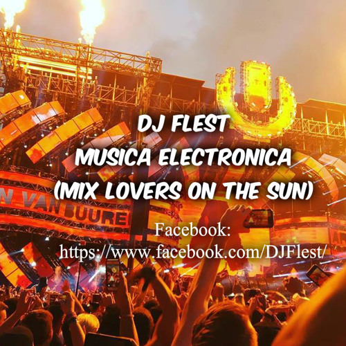 DJ Flest Musica Electronica (Mix Lovers On The Sun)2017