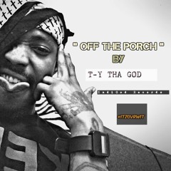 Off The Porch ( #ItzOvrWit )