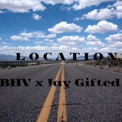 LOCATION Ft Jay Gifted