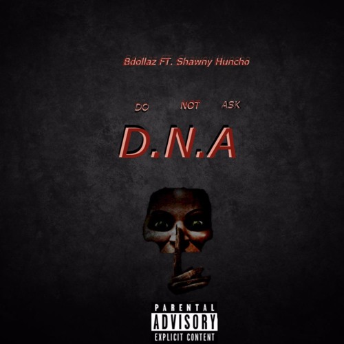 Bdollaz X Shawny Huncho- Do Not Ask"