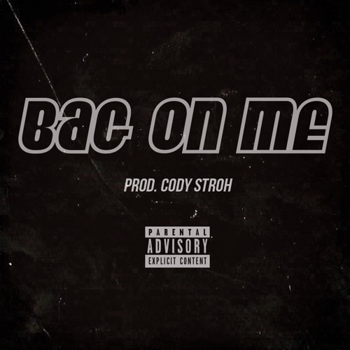 Bag On Me (Prod. by Cody Stroh )