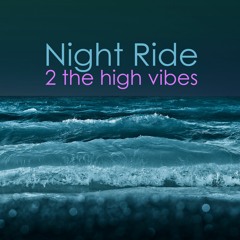 Mush-Mushi - Night Ride 2 The High Vibes