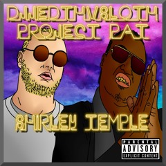 Shirley Temple ft. Project Pat (prod. stereoRYZE)
