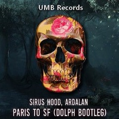 Sirus Hood, Ardalan - Paris To SF ( DOLPH Bootleg ) [ FREE DOWNLOAD ]