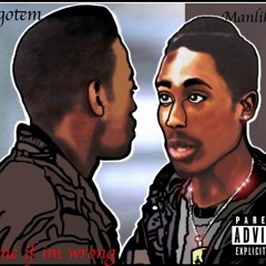 Tell Me If Im Wrong ft ManlikeReez
