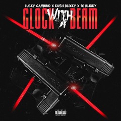 Lucky Gambino x Kush Blixky x 16 Blixky - Glock Wit A Beam