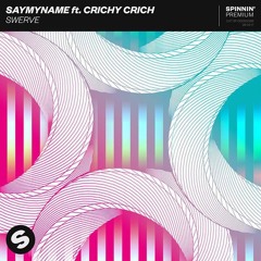 SAYMYNAME feat. Crichy Crich - Swerve