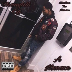 MontanaTheMenace- Thoughts of a Menace