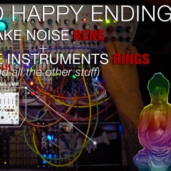 Here's to Happy Endings: Make Noise Rene + Mutable Instruments Rings