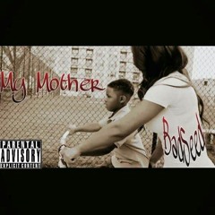 Badseed- My Mother