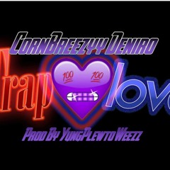 Breezyy Deniro X Trap Love (Prod. YungPlewtoWeezz)