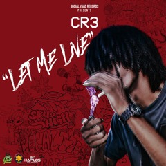 CR3 - Let Me Live (#Liv3Free) [SocialYaad Records]