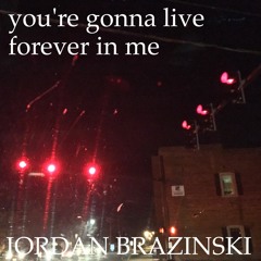 You're Gonna Live Forever In Me