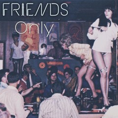 Friends Only