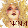 Download Nania - Be What You Wanna Be Nania - Be What You Wanna Be