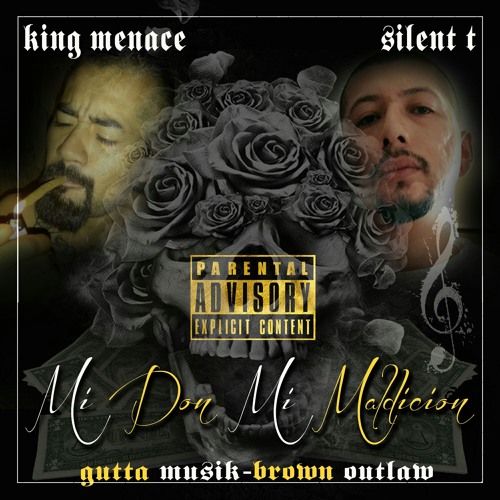 Mi Don Mi Maldicion - King Menace aka Brown Outlaw, Silent T