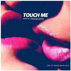 YokoLove - Touch Me (Live 08-04-2017)