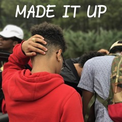 MADE IT UP (Prod. Chefy3X)