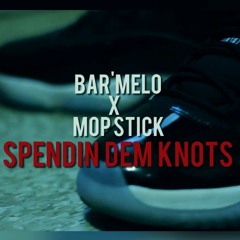 Bar'Melo - Spending Dem Knots (feat. MopStick)