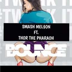 BOUNCE Ft. THOR THE PHARAOH prod. DJ Hoppa