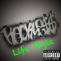 Recklezz Life x Recklezz (prod.luxurybeatz)