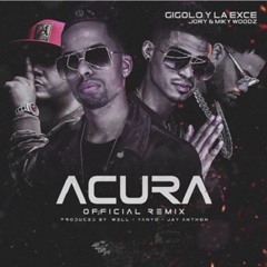 Gigolo & La Exce - Acura Remix ft Miky Woodz & Jory Boy