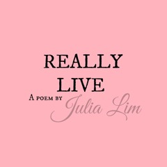 Really Live... A poetry reading by Julia Lim