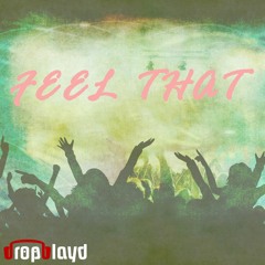 Feel That (Original Mix) *PREVIEW*