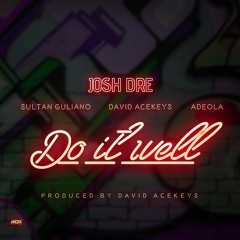 Do It Well (Prod. David Acekeyz)