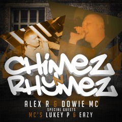 Chimez N Rhymez Vol 1: DJ Alex R + MC's Dowie, Lukey P & Eazy