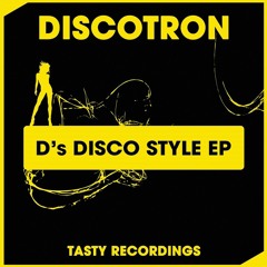 Discotron - D's Disco Style (Original Mix)