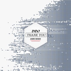 Dido - Thank You (ANRK Remix)