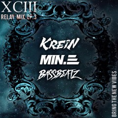 Relay Mix Ep.03 [ KREIN, MIN.E, BASSBEATZ ]