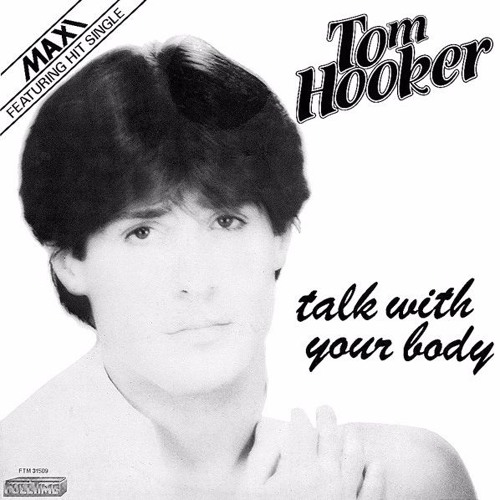 Tom Hooker - Talk With Your Body  1982 ♫ ♫♫