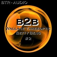 b2b WALLACE THREEOPTIC @ BETTY BENG b2b #2 05/04/17