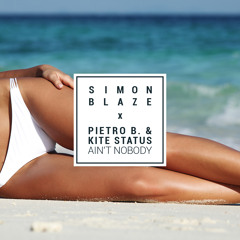 Simon Blaze - Ain't Nobody (feat. Pietro B. & Kite Status)