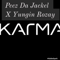 Karma (Peez Da Jackel X Yungin Rozay Aka YingYangBroz)