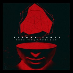 Turhan James - Wicked Ways (ft. Peter Jessy)