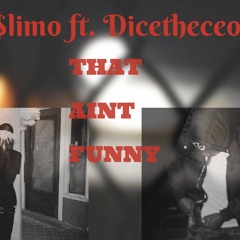 $limo ft. dicetheceo - That Aint Funny