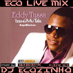 Eddy Tussa - Izenu Mu Tale [2010] Album Mix 2017 - Eco Live Mix Com Dj Ecozinho