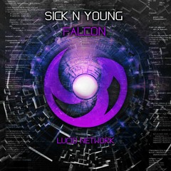 Sick N Young - Falcon (Original Mix) [LUCID NETWORK EXCLUSIVE] *Supported by Wolfpack*